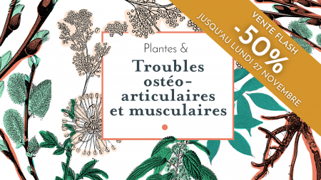 Plantes & troubles ostéo-articulaires et musculaires